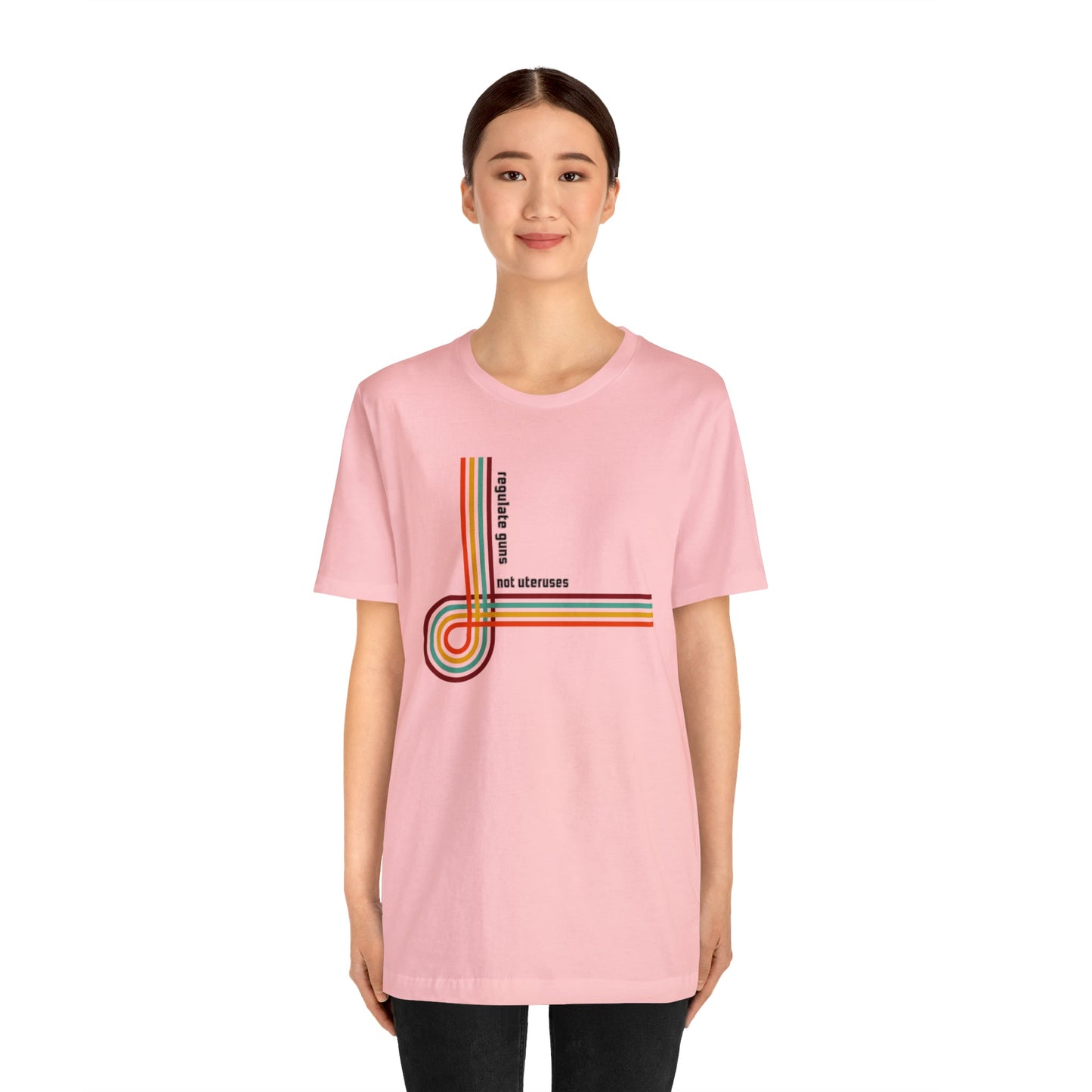 Regulate Guns Not Uteruses Pro-Choice Unisex Jersey Short Sleeve Tee [Multiple Colors and Sizes]
