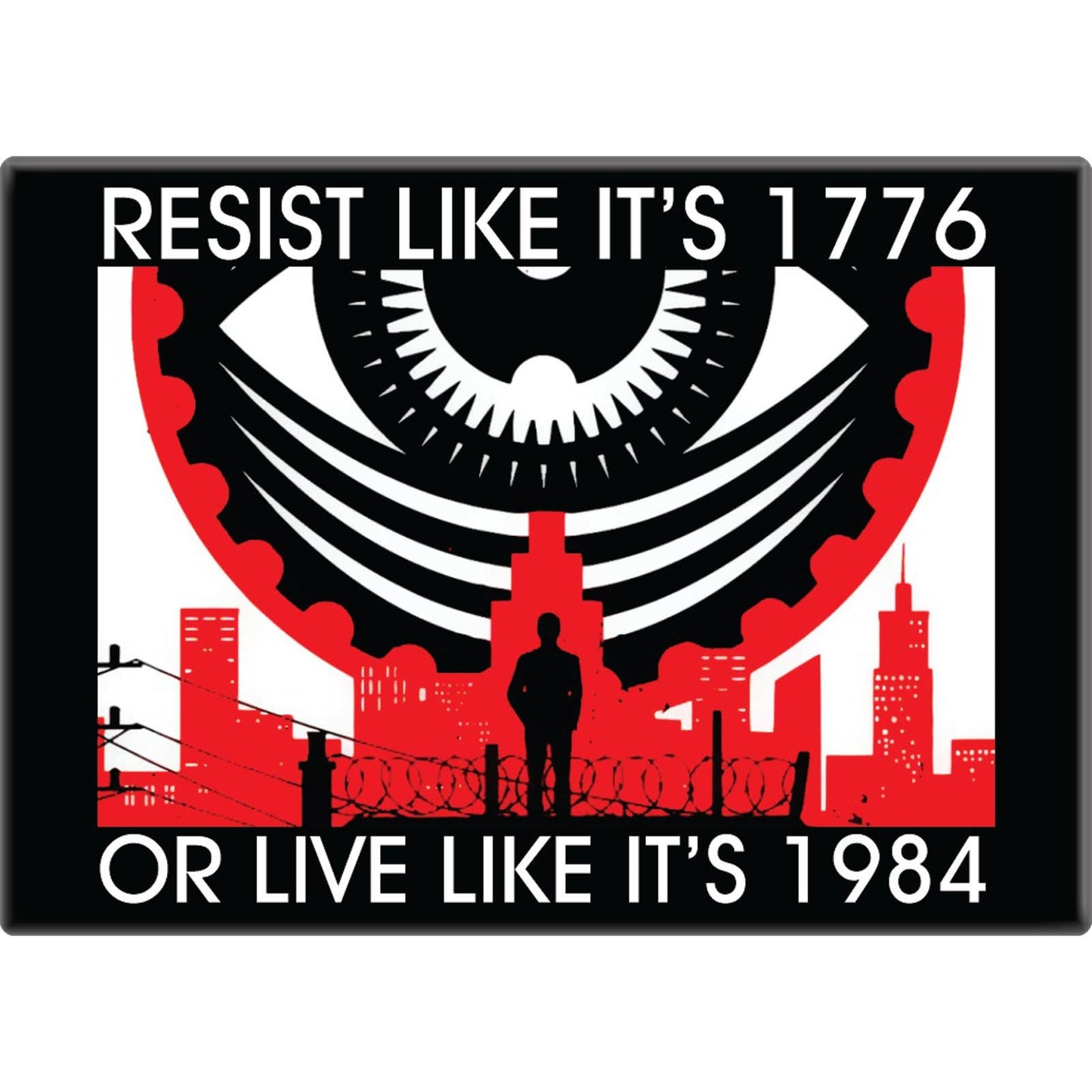 Resist Like It's 1776 Or Live Like It's 1984 | Patriotic Fridge Magnet