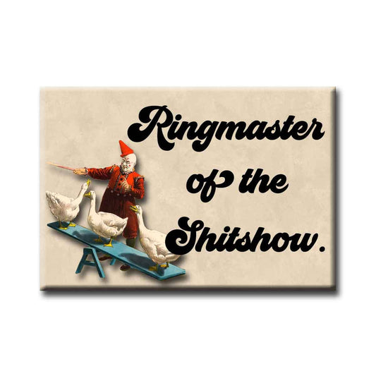 Ringmaster of the Shitshow Refrigerator Magnet | Rectangular Decor Magnet