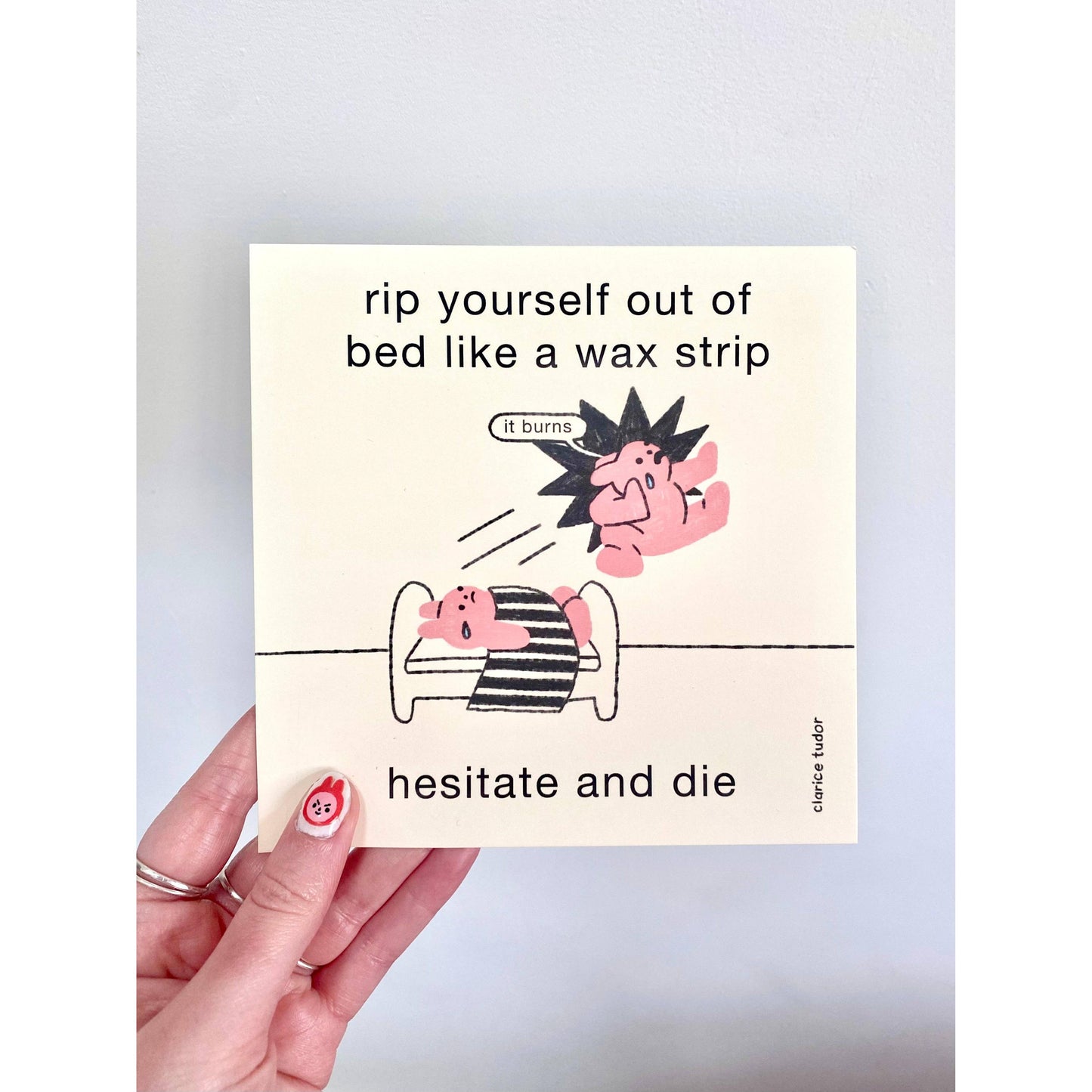 Rip Yourself Out Of Bed Like A Wax Strip Comic Postcard Print