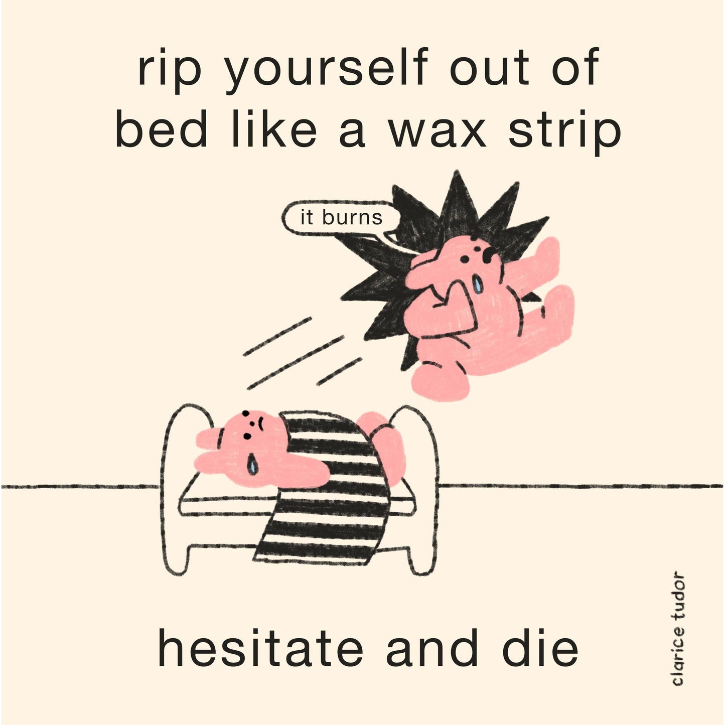Rip Yourself Out Of Bed Like A Wax Strip Comic Postcard Print