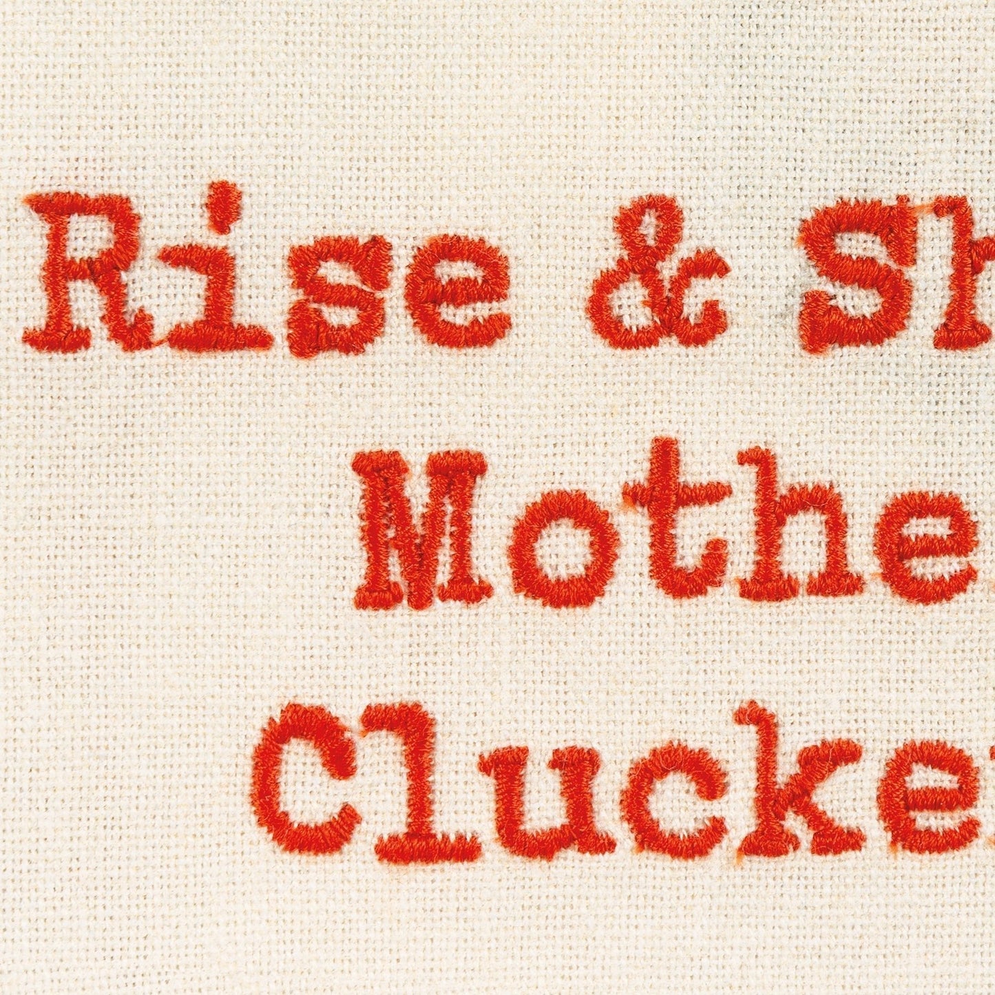 Rise & Shine Mother Cluckers Dish Cloth Towel | Cotten Linen Novelty Tea Towel | Embroidered Text | 18" x 28"