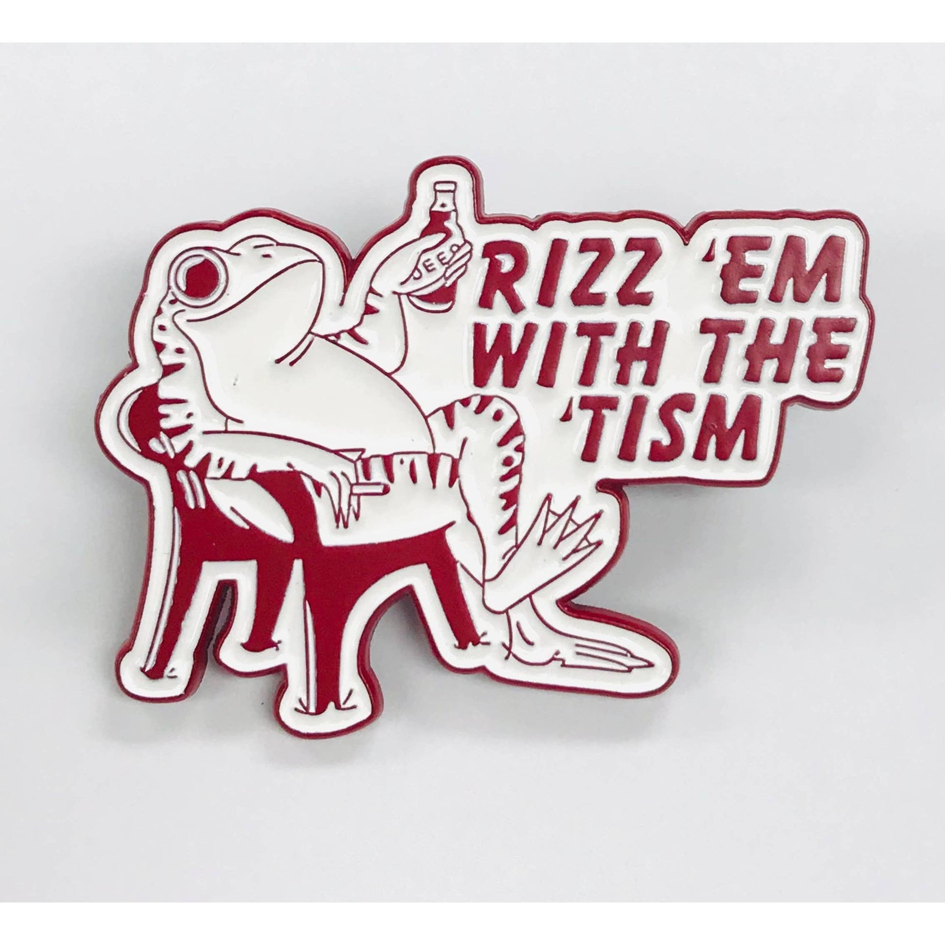 Rizz 'Em With the 'Tism Enamel Pin
