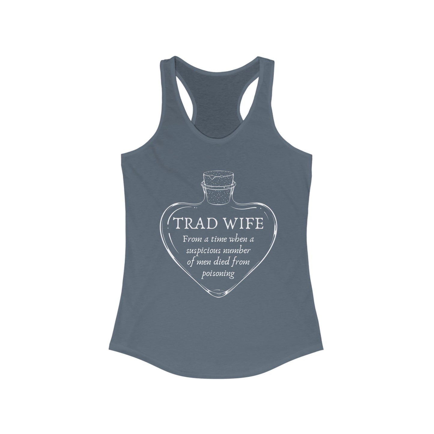 [SATIRE] Trad Wife Women's Ideal Racerback Tank | Heart Shaped Poison Bottle