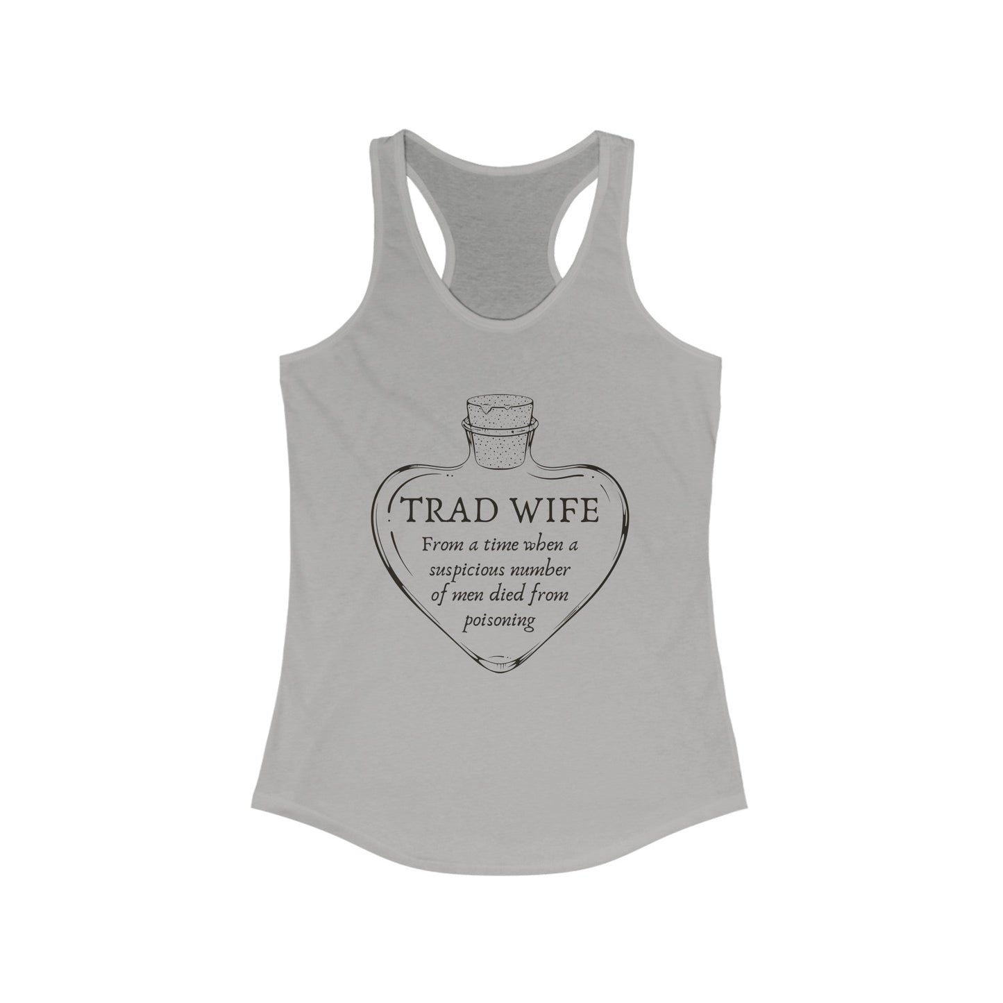 [SATIRE] Trad Wife Women's Ideal Racerback Tank | Heart Shaped Poison Bottle