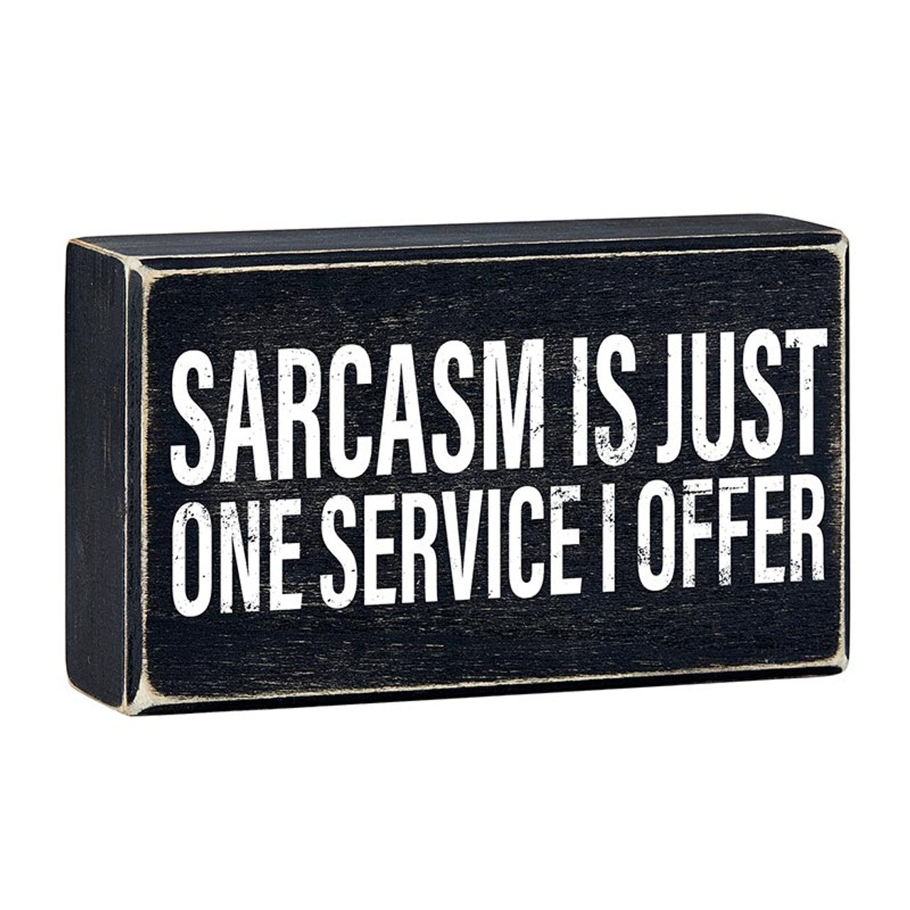 Sarcasm Is Just One Service I Offer Box Sign | Wooden Box Tabletop Wall Decor | 6" x 3.5"