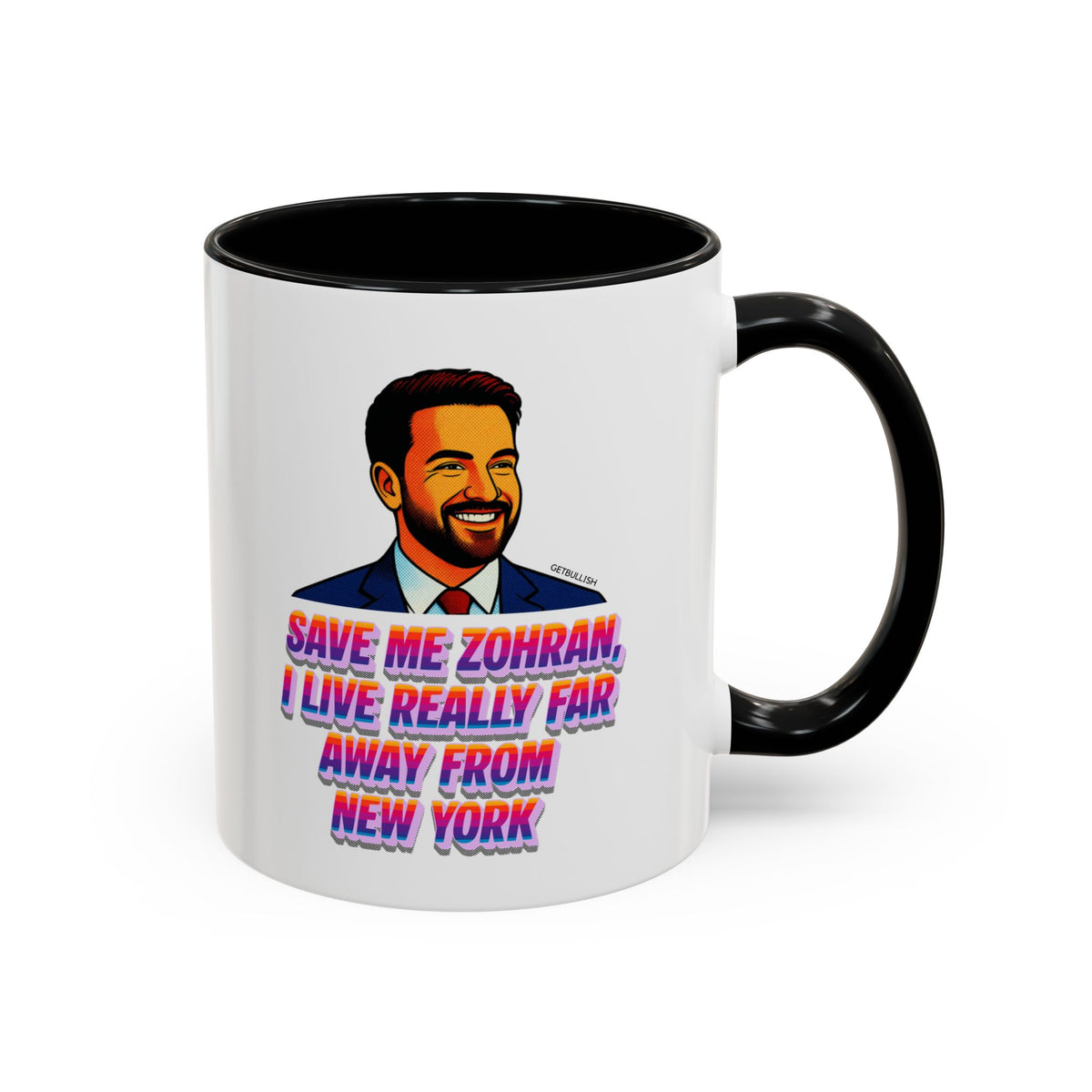 Save Me Zohran I Live Really Far Away from New York Mamdani 11oz Black Accent Coffee Mug-GetBullish-The Bullish Store