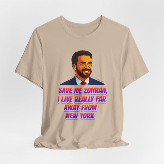 Save Me Zohran I Live Really Far Away from New York Mamdani Jersey Short Sleeve Tee [Sizes XS-4XL]-GetBullish-The Bullish Store