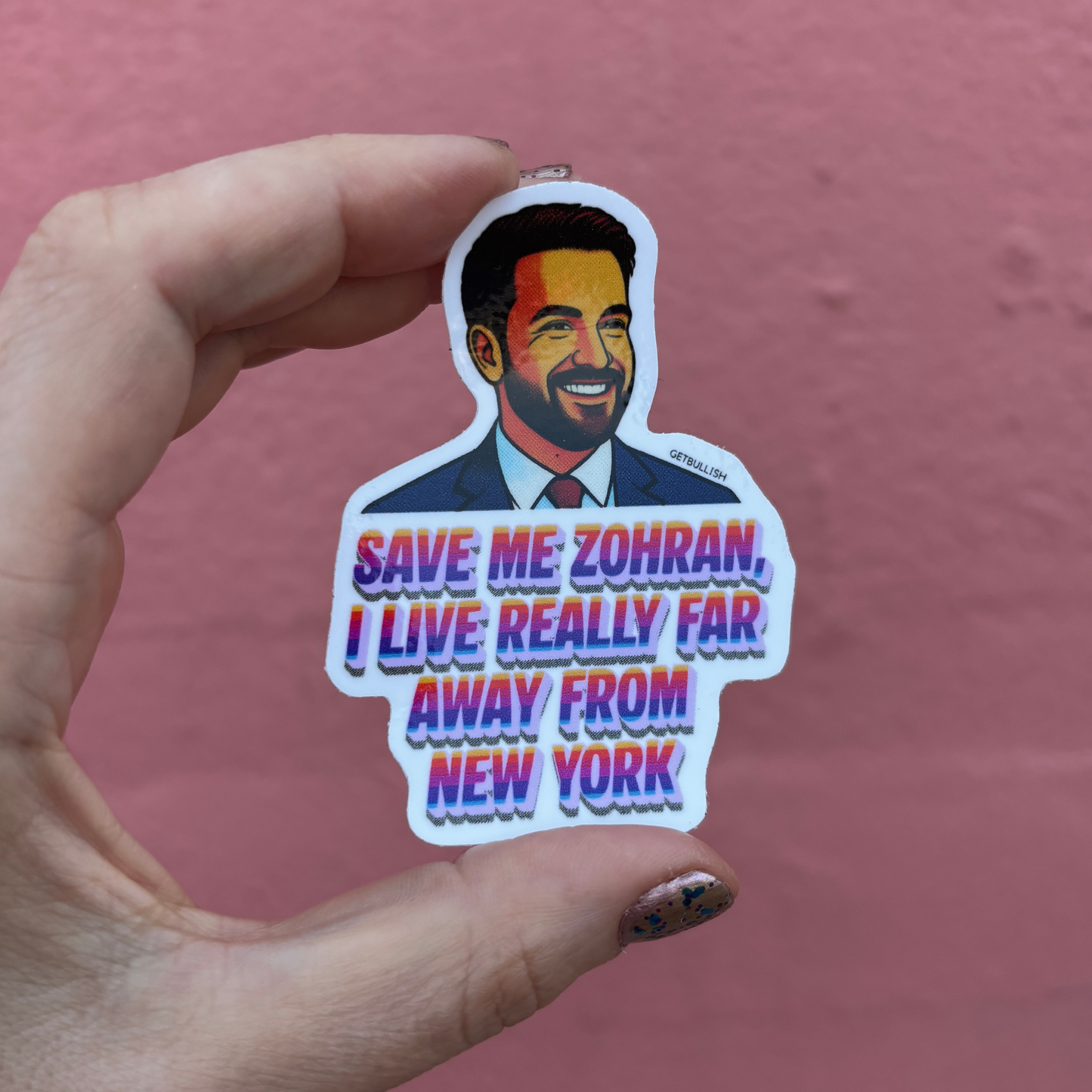 Save Me Zohran I Live Really Far Away from New York | Mamdani Sticker | 3.0" x 2.1"