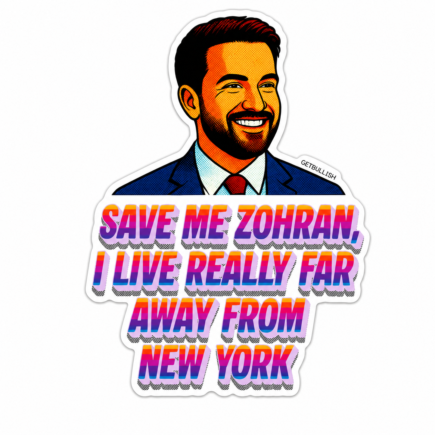 Save Me Zohran I Live Really Far Away from New York | Mamdani Sticker | 3.0" x 2.1"