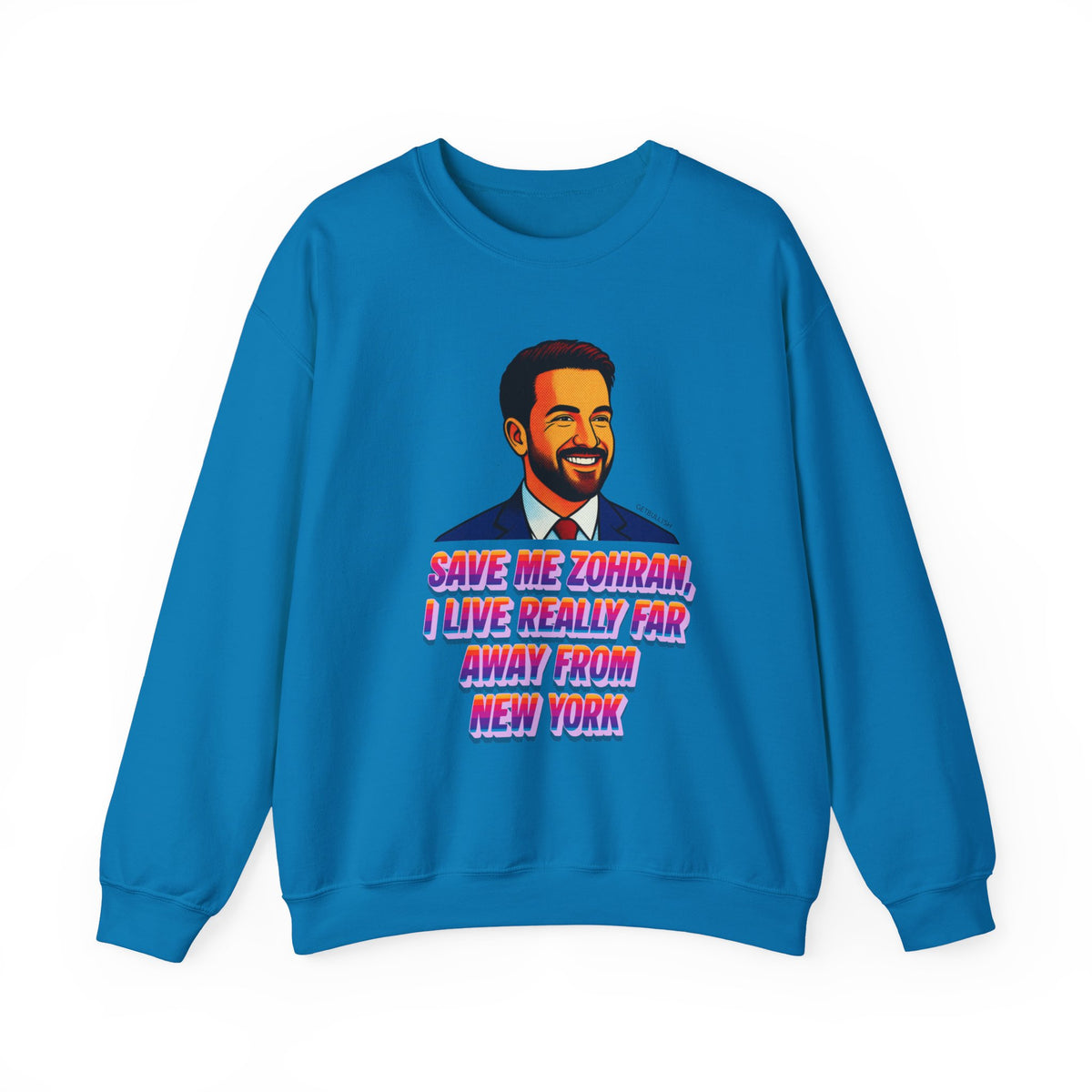 Save Me Zohran I Live Really Far Away from New York Mamdani Unisex Heavy Blend™ Crewneck Sweatshirt [Sizes S-5X]-GetBullish-The Bullish Store