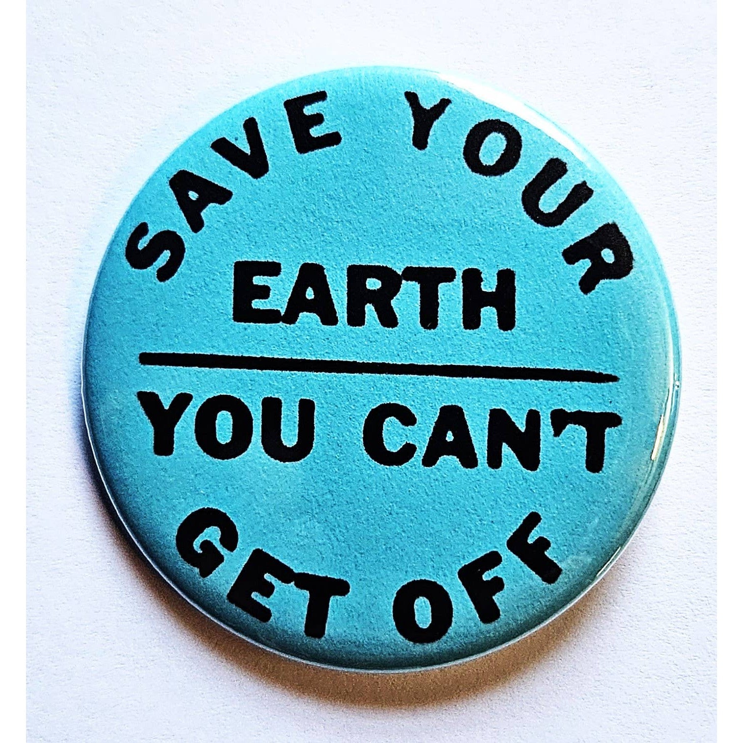 Save your Earth Environmental Small Pinback Button | 1.25" Diameter