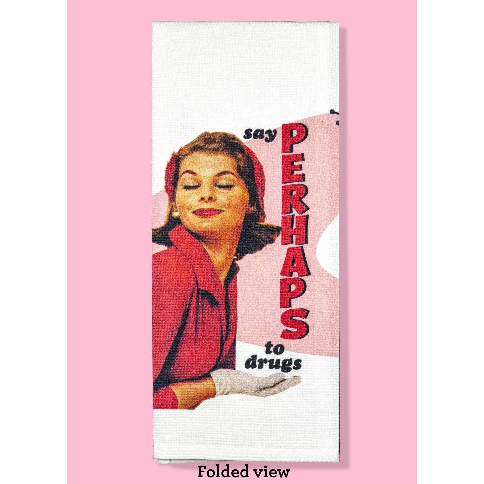 Say Perhaps to Drugs Dishtowel | Retro Lady Cotton Hand Tea Dishcloth