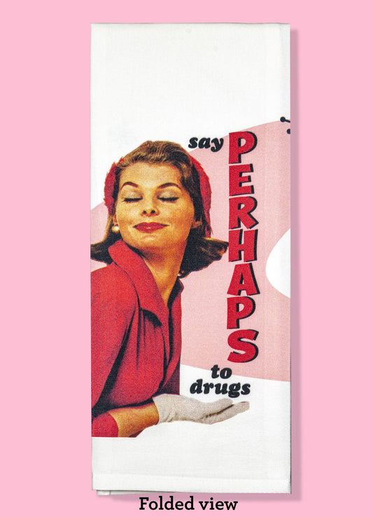 Say Perhaps to Drugs Dishtowel | Retro Lady Cotton Hand Tea Dishcloth