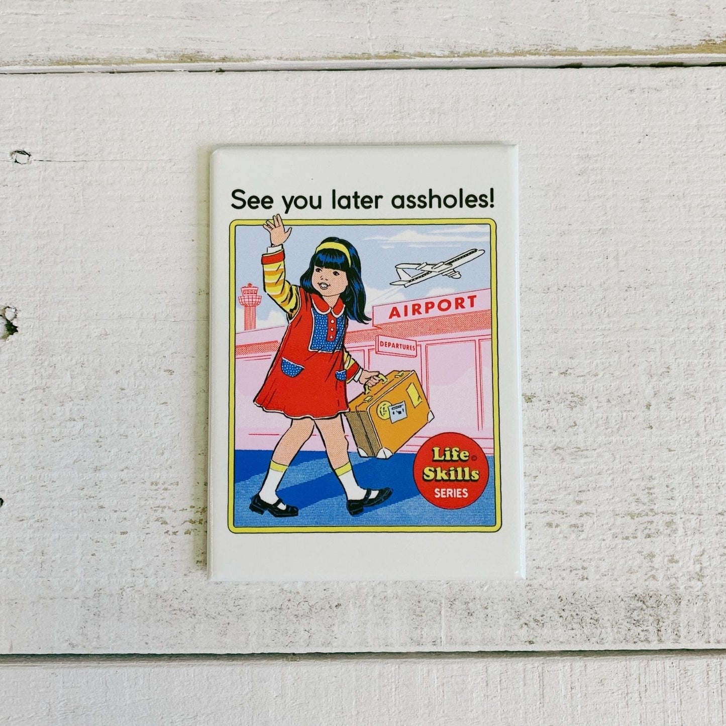 See You Later Assholes Fridge Magnet | '80s Children's Book Style Satirical Art