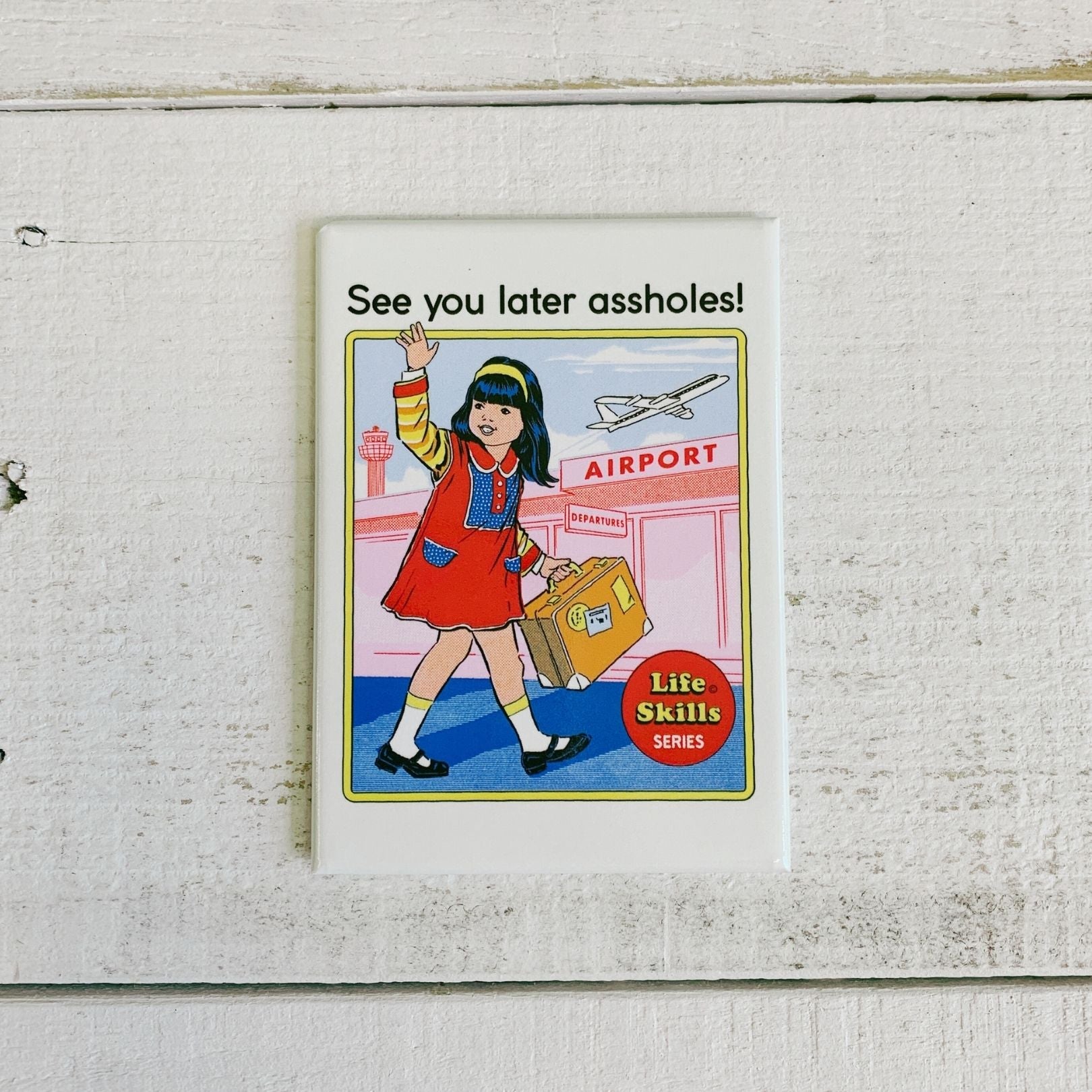 See You Later Assholes Fridge Magnet | '80s Children's Book Style Satirical Art by Steven Rhodes