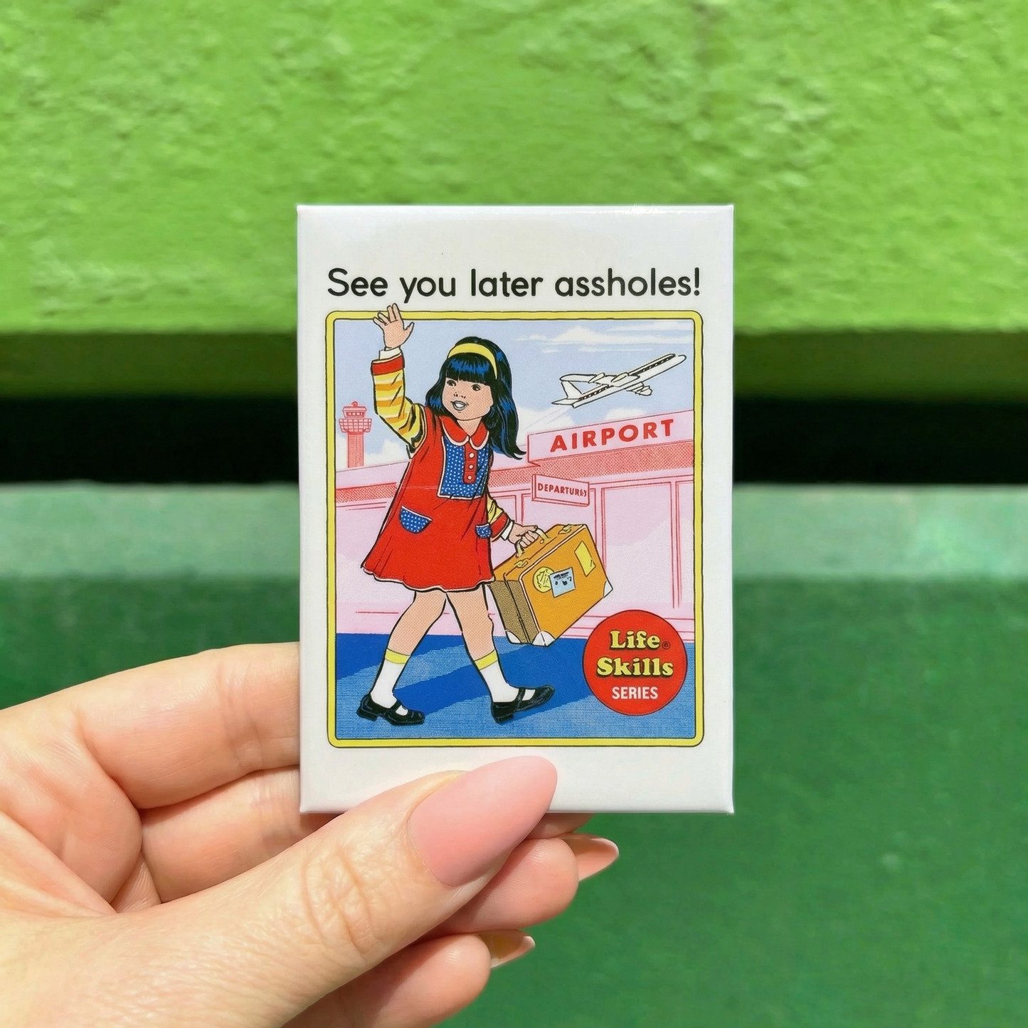 See You Later Assholes Fridge Magnet | '80s Children's Book Style Satirical Art by Steven Rhodes | 2.5" X 3.5"
