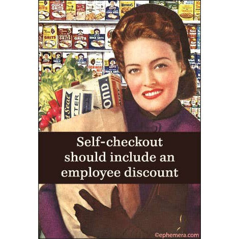 Self-Checkout Should Include An Employee Discount Rectangular Fridge Magnet | Funny Quotes Magnet Decor | 3" x 2"