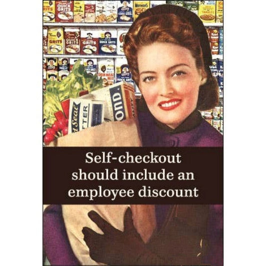 Self-Checkout Should Include An Employee Discount Rectangular Fridge Magnet | Funny Quotes Magnet Decor | 3" x 2"-Ephemera-The Bullish Store