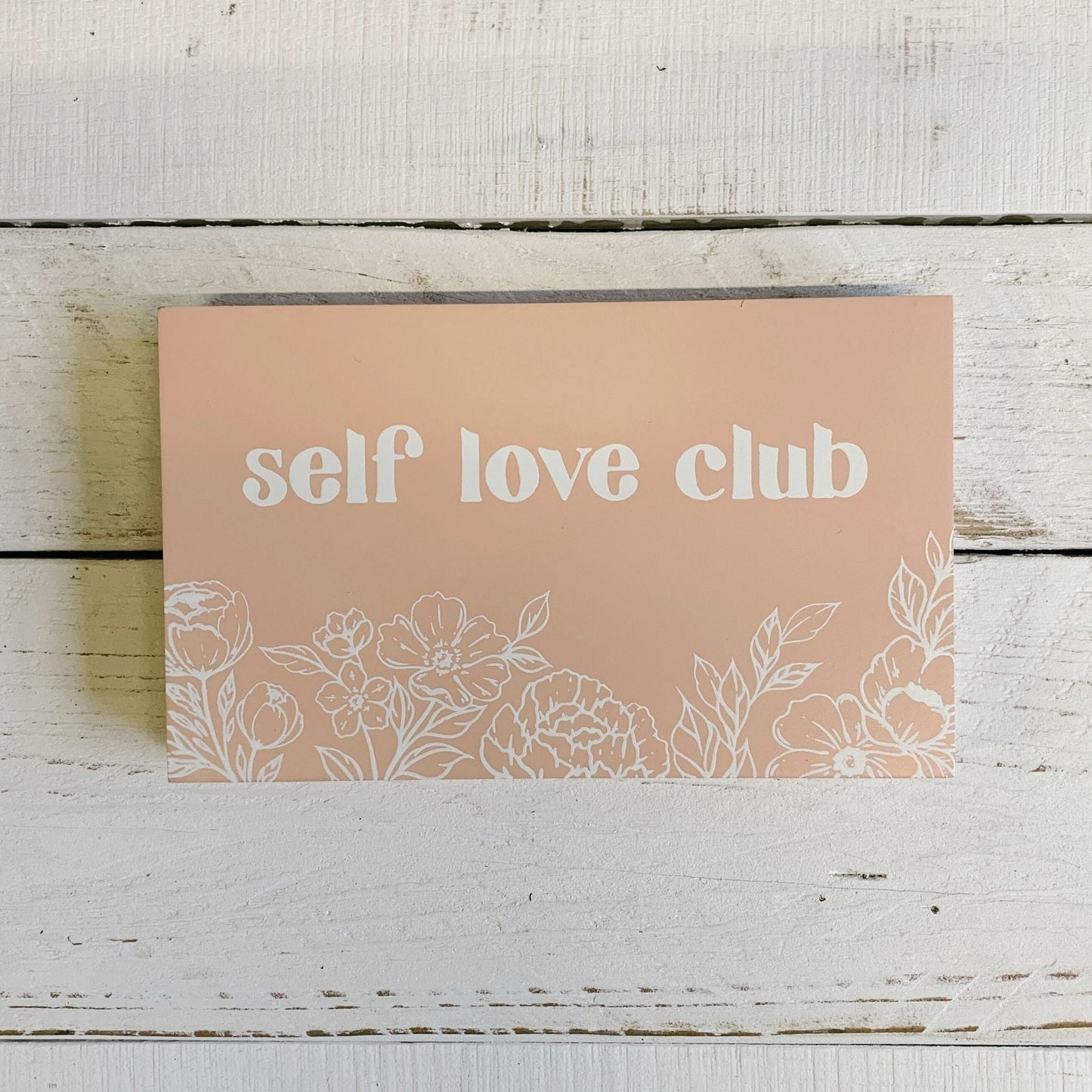 Self Love Club Inspo Block Sign | Inspirational Wooden Wall Desk Sign | 7.50" x 4.50" | Gift for Her