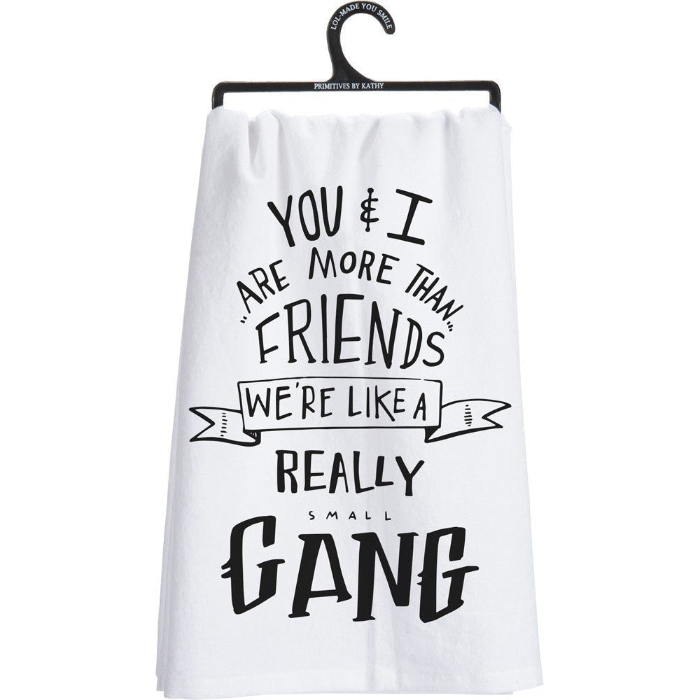Set of 2 You & I Are More Than Friends, We're Like a Really Small Gang Funny Snarky Dish Cloth Towel | Funny Tea Towel