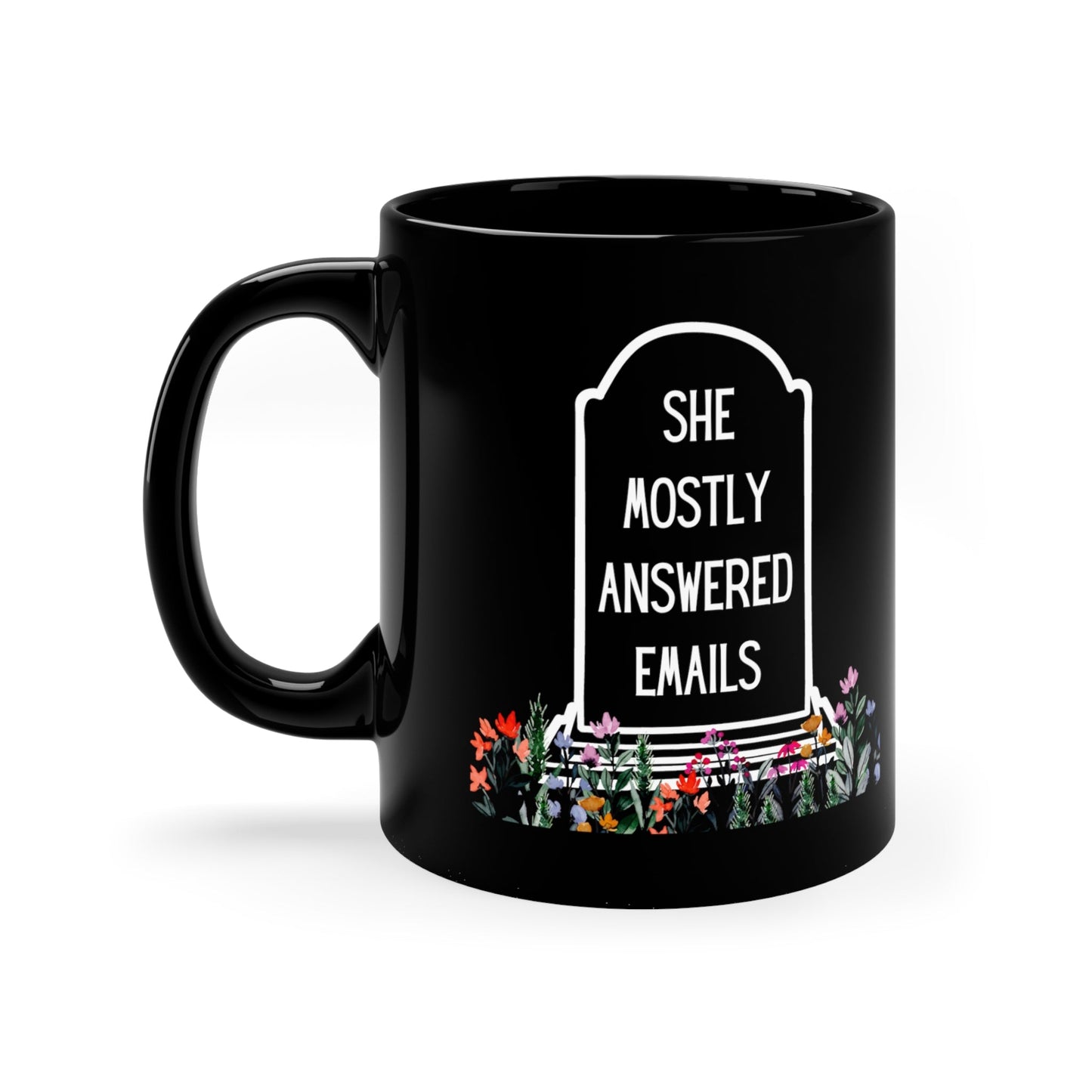 She Mostly Answered Emails in Grave Design 11oz Black Mug