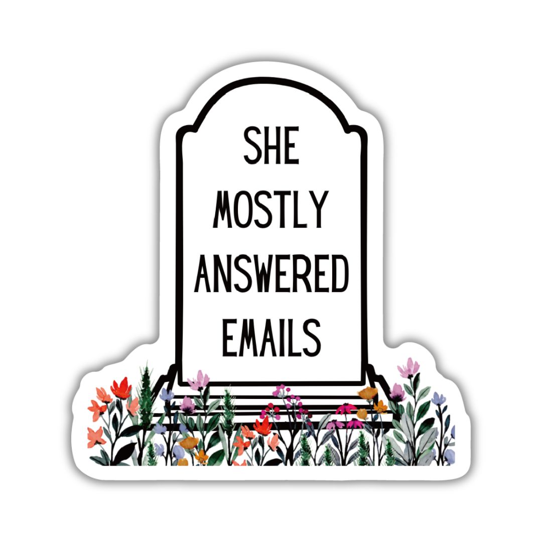 She Mostly Answered Emails in Grave Design | Vinyl Die Cut Sticker