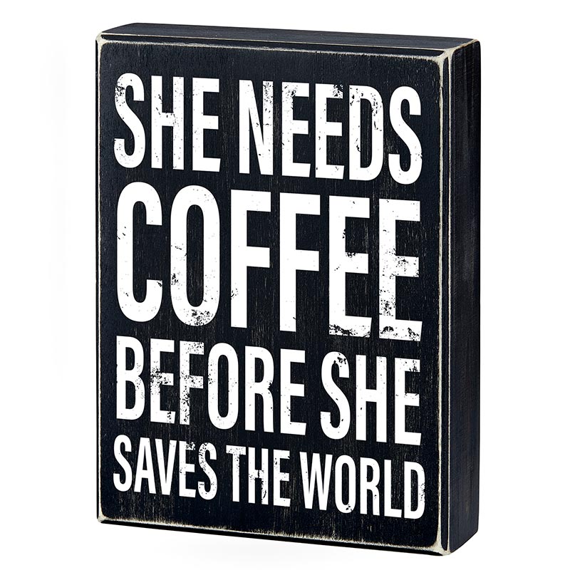 She Needs Coffee Before She Saves The World Wooden Decor Box Sign | 6" x 8"
