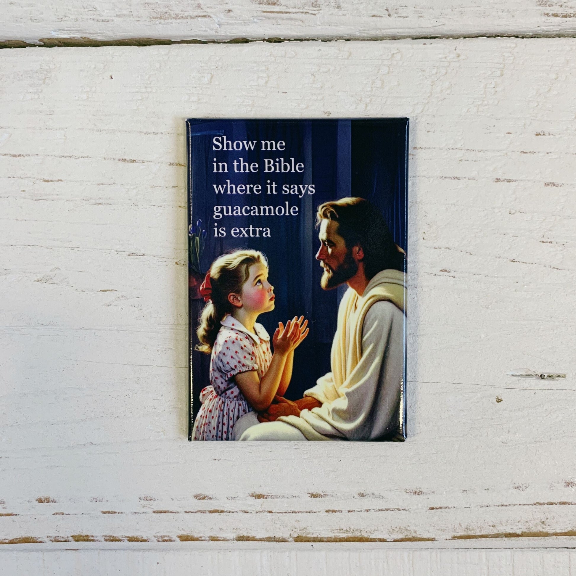 Show Me in the Bible Where It Says Guacamole Is Extra Rectangular Magnet | Magnetic Surface Fridge Magnet Decor | 3" x 2"