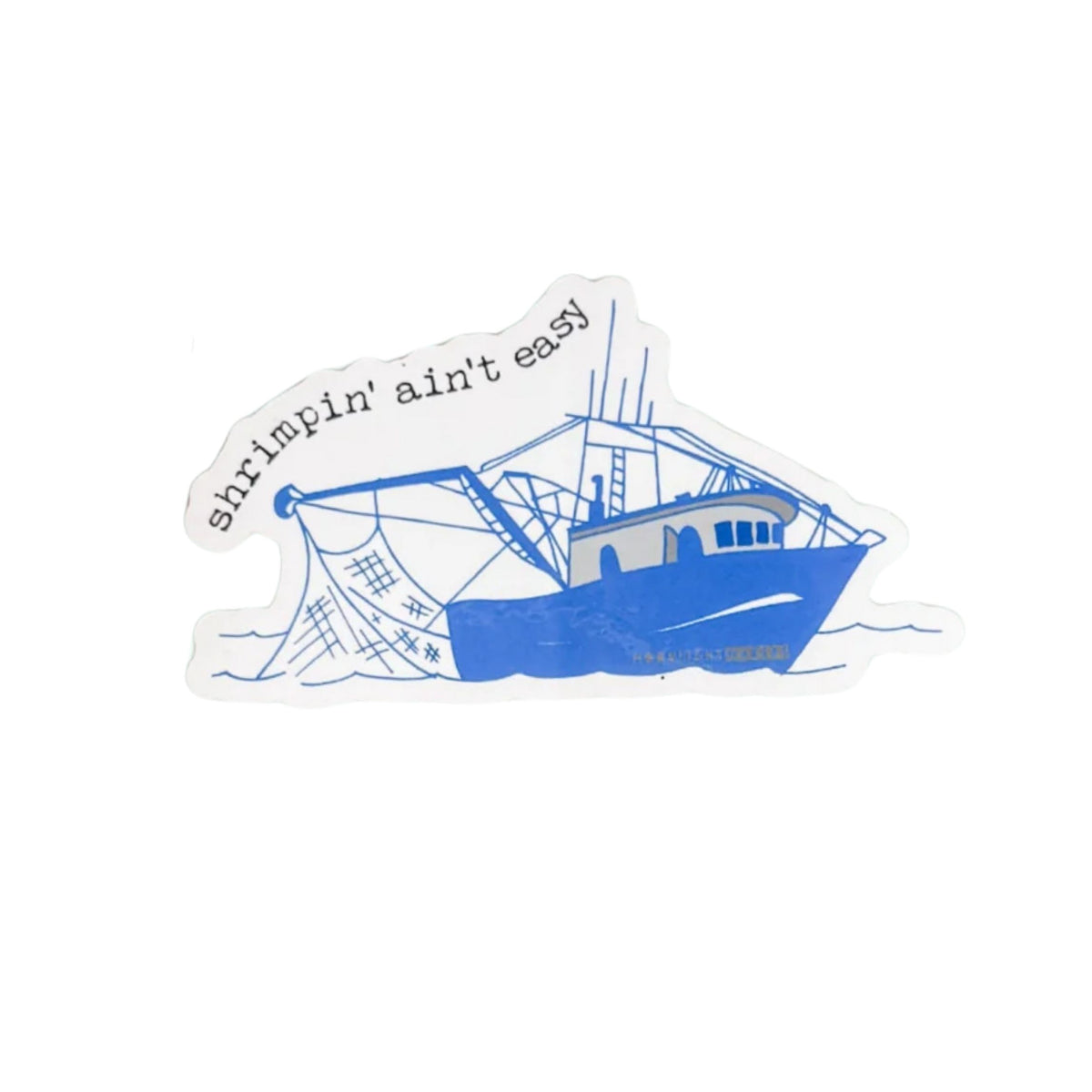 Shrimpin' Ain't Easy Vinyl Sticker