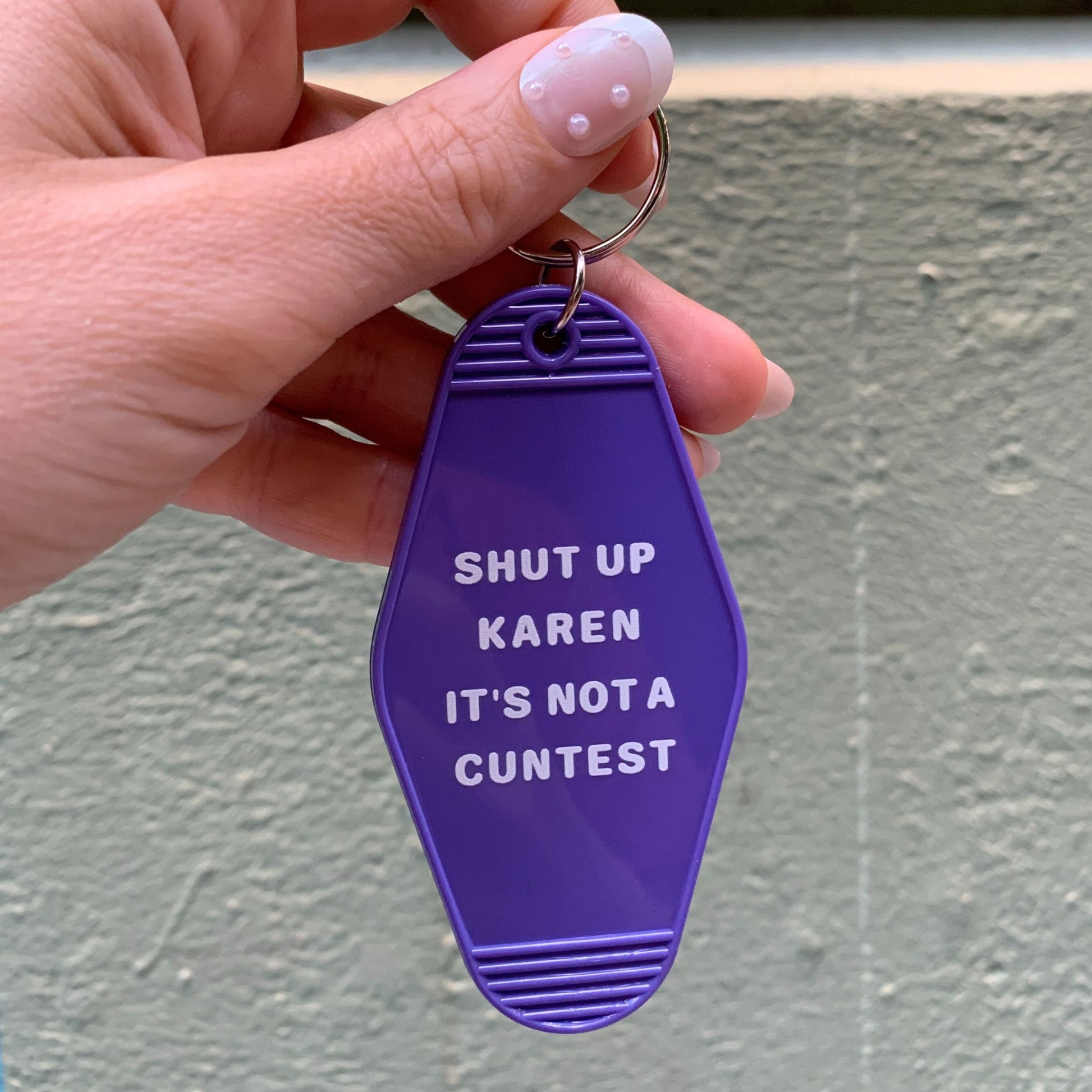 Shut Up Karen It's Not A Cuntest Motel Keychain in Violet