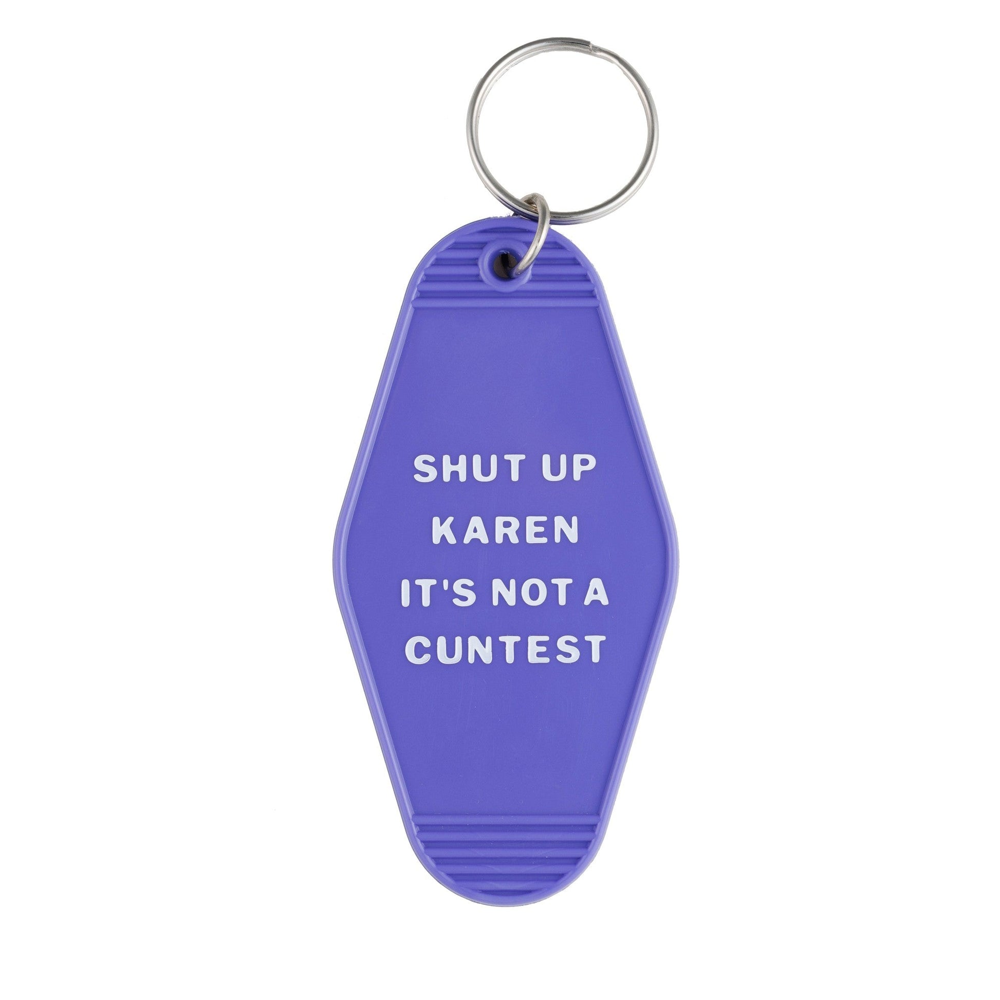 Shut Up Karen It's Not A Cuntest Motel Keychain in Violet