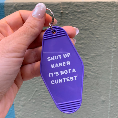 Shut Up Karen It's Not A Cuntest Motel Keychain in Violet