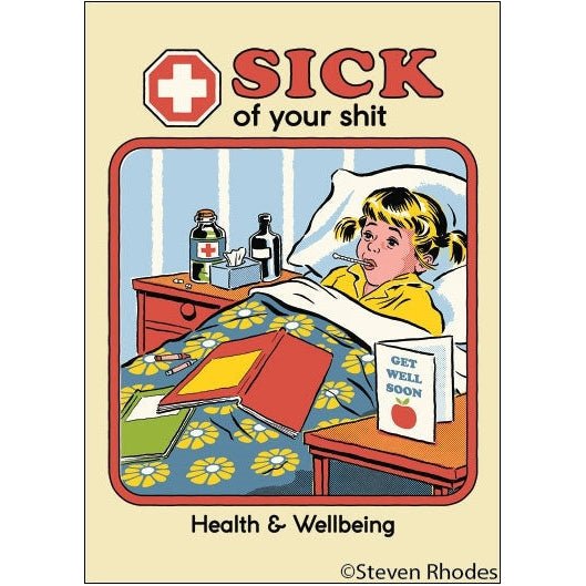 Sick Of Your Shit Health & Wellbeing Fridge Magnet | '80s Children's Book Style Satirical Art | 2" x 3"