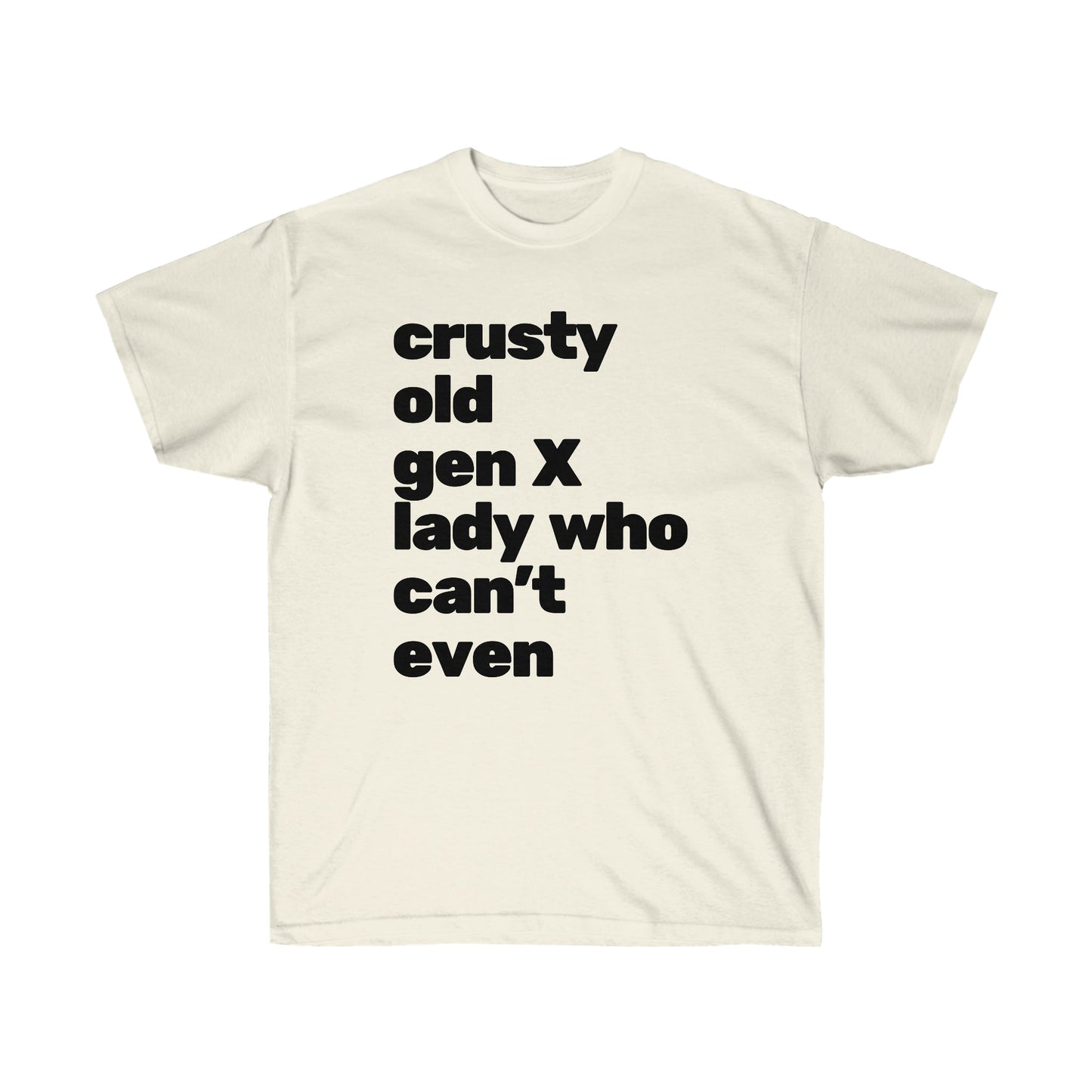 Sizes to 5X Crusty Old Gen X Lady Who Can't Even Plus Size Ultra Cotton Tee Shirt | Multiple Colors