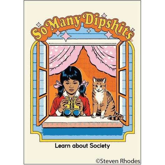 So Many Dipshits - Learn About Society Fridge Magnet | '80s Children's Book Style Satirical Art by Steven Rhodes