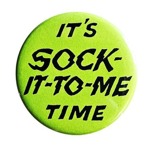 Sock It To Me Small Pinback Button | 1.25" Diameter