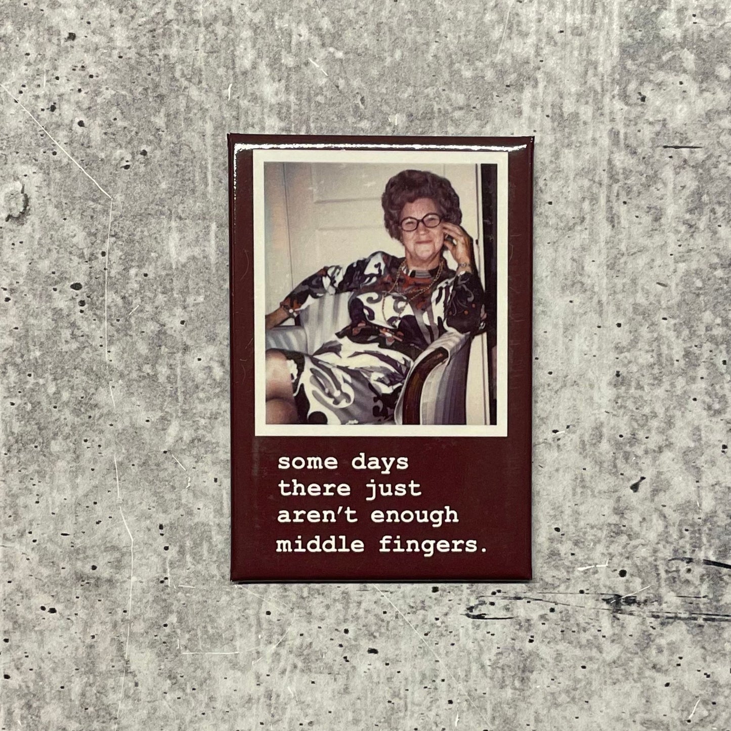 Some Days There Just Aren't Enough Middle Fingers Magnet | Office Fridge Magnetic Surface Decor
