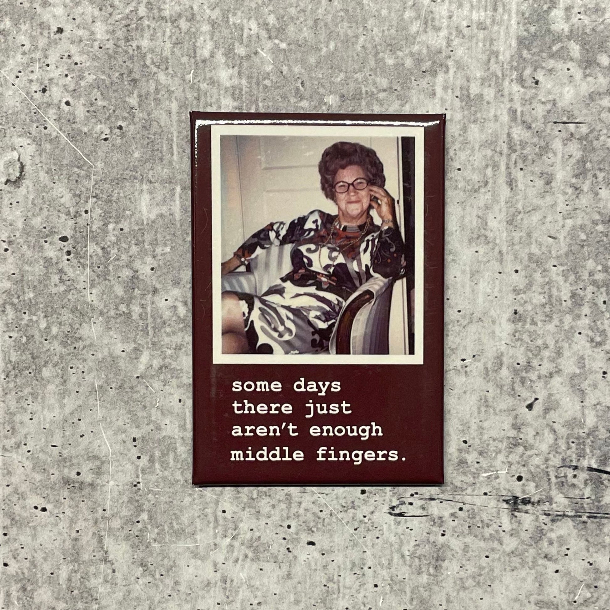 Some Days There Just Aren't Enough Middle Fingers Magnet | Office Fridge Magnetic Surface Decor