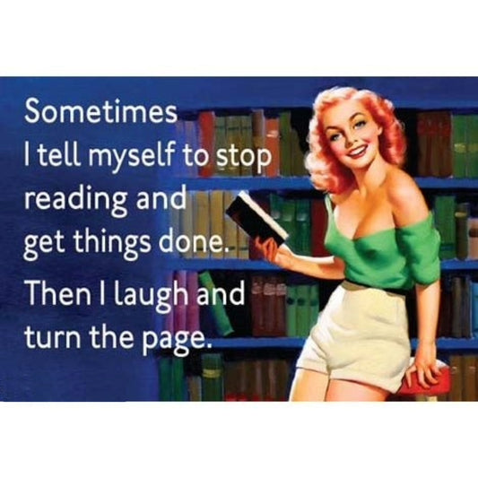 Sometimes I Tell Myself To Stop Reading And Get Things Done. Then I Laugh And Turn The Page Rectangular Magnet-Ephemera-The Bullish Store