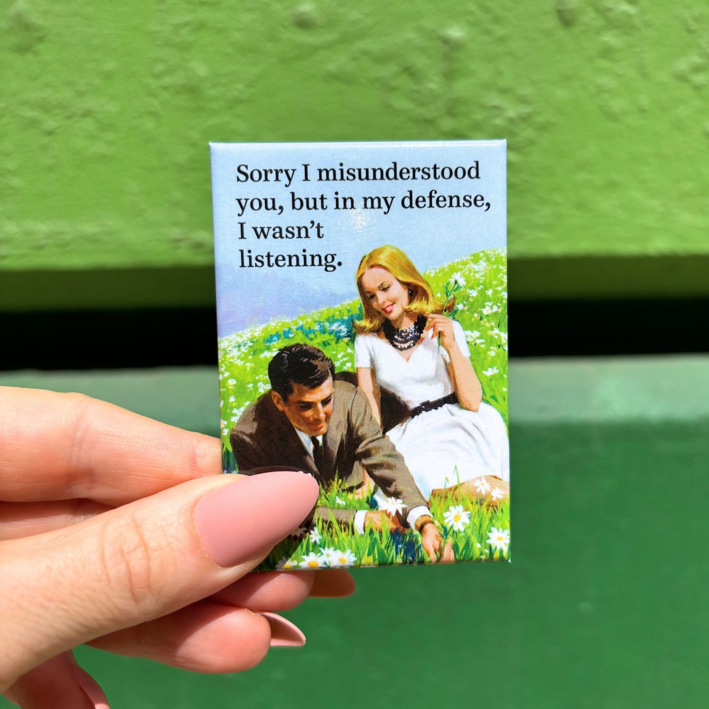 Sorry I Misunderstood You - But In My Defense I Wasn't Listening Magnet | 2" x 3"