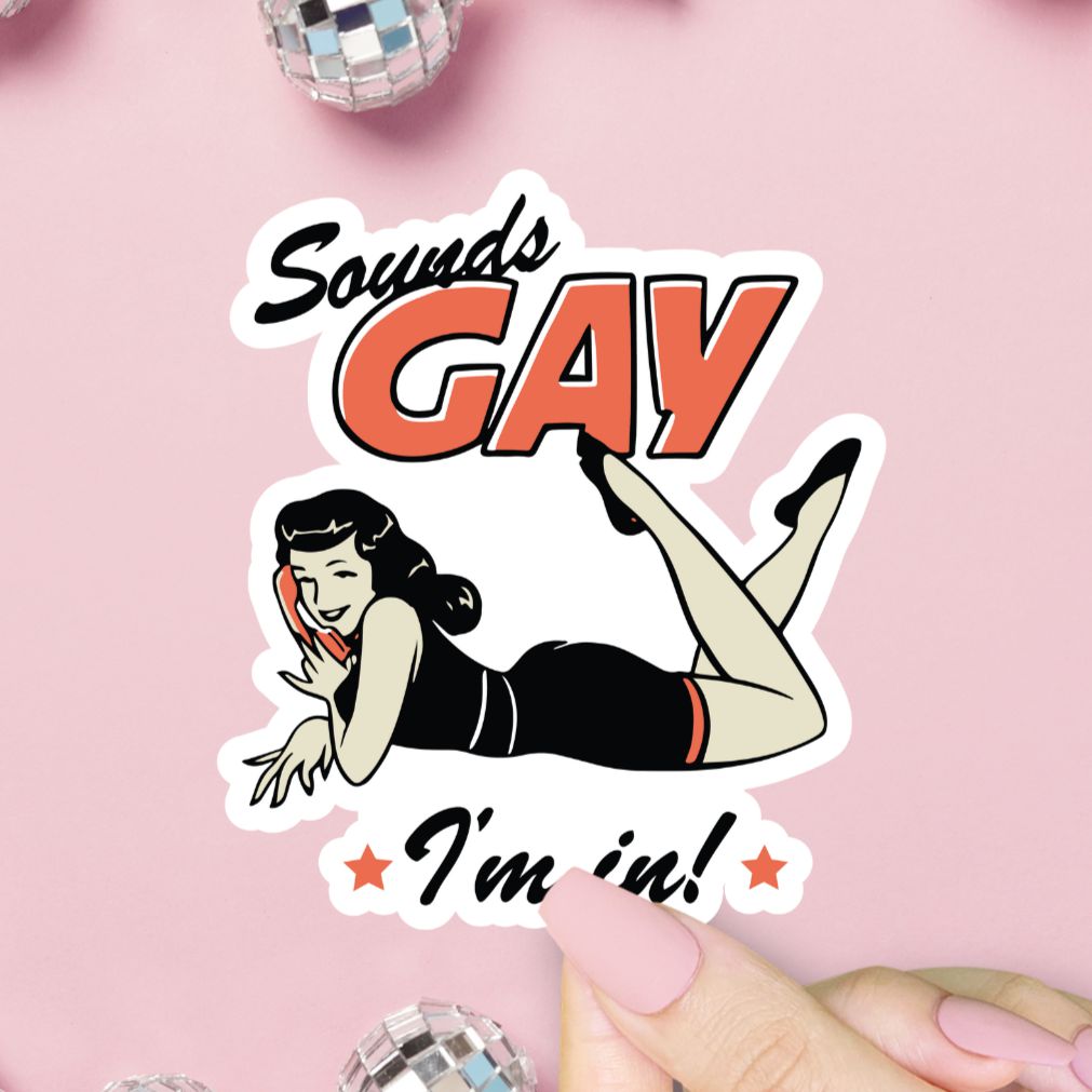 Sounds Gay I'm In Sticker, LGBTQ+ Pride, Vintage Queer Vinyl Sticker