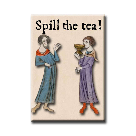 Spill the Tea Medieval Marginalia Refrigerator Magnet | Funny Gossip Humor Magnet