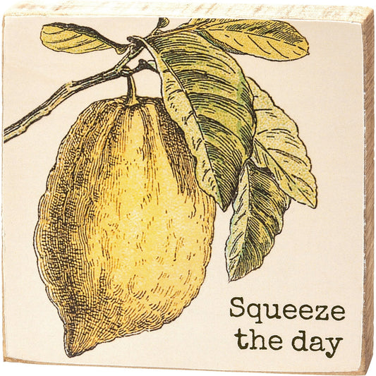 Squeeze The Day Lemon Wooden Block Sign | 4" x 4"