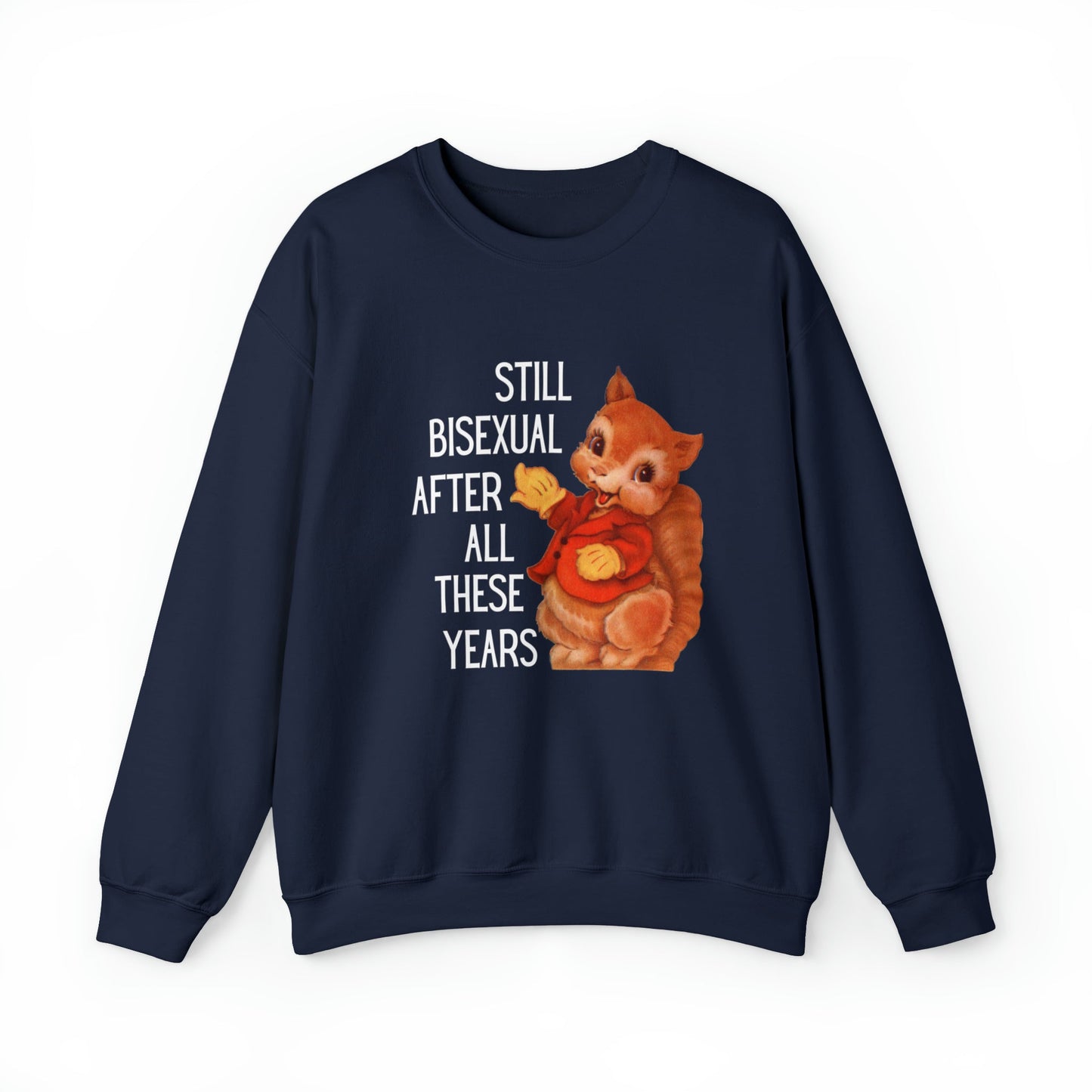 Still Bisexual After All These Years Unisex Heavy Blend™ Crewneck Sweatshirt Sizes SM-5XL | Plus Size Available