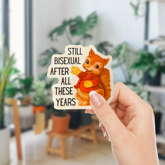 Still Bisexual After All These Years Vinyl Sticker | LGBTQ Pride
