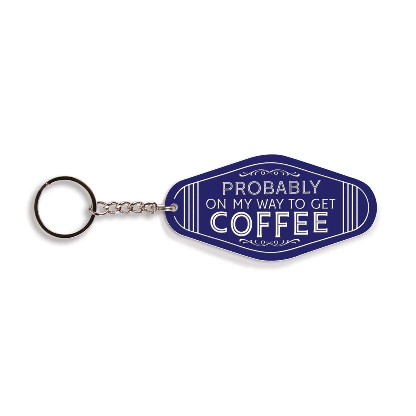 Keychain with 'Probably on my way to get coffee' text on a white background