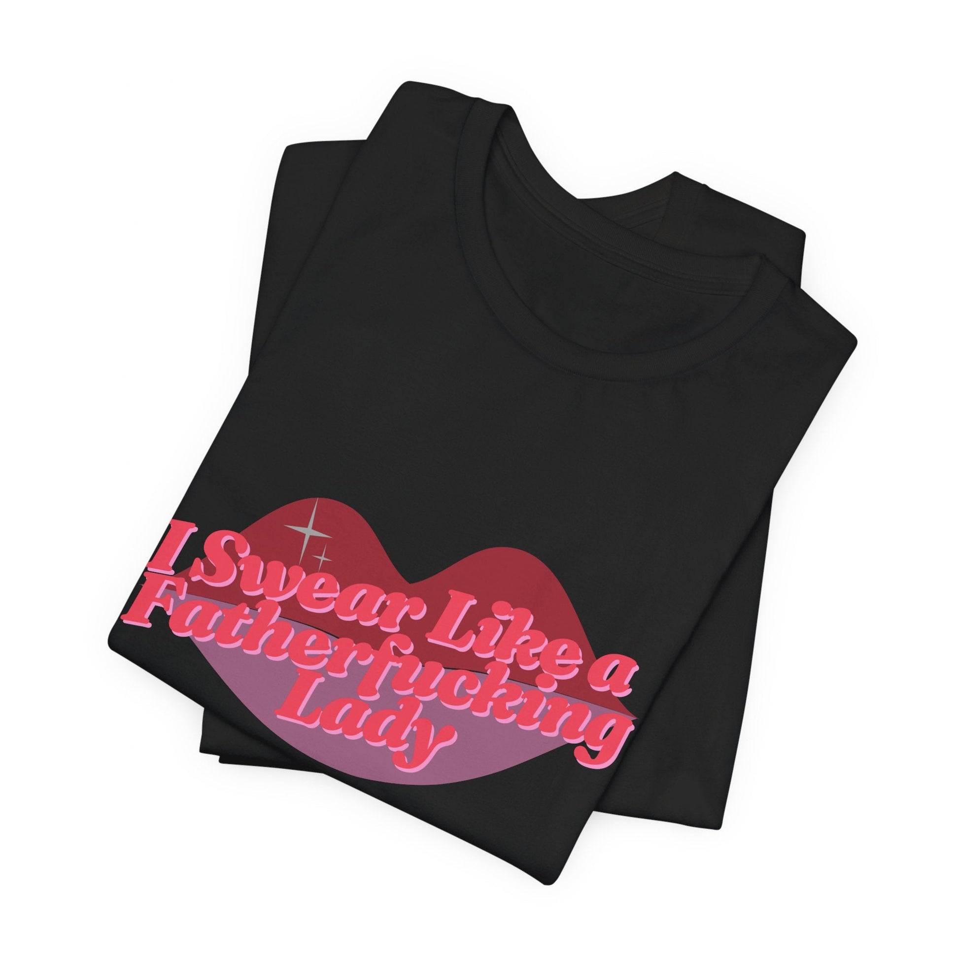 Swear Like a Fatherf💋💋💋💋💋💋 Lady Jersey Short Sleeve Tee [XS-5X, Multiple Color Options]