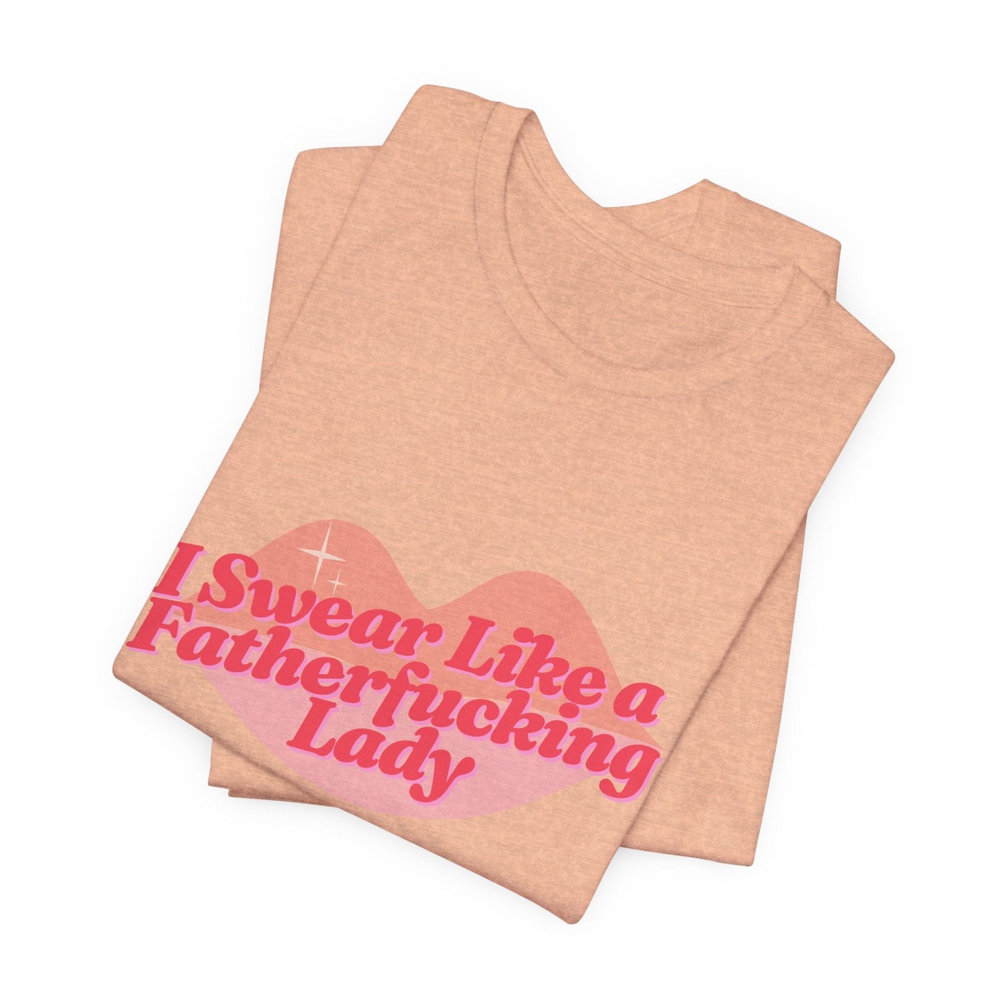 Swear Like a Fatherf💋💋💋💋💋💋 Lady Jersey Short Sleeve Tee [XS-5X, Multiple Color Options]