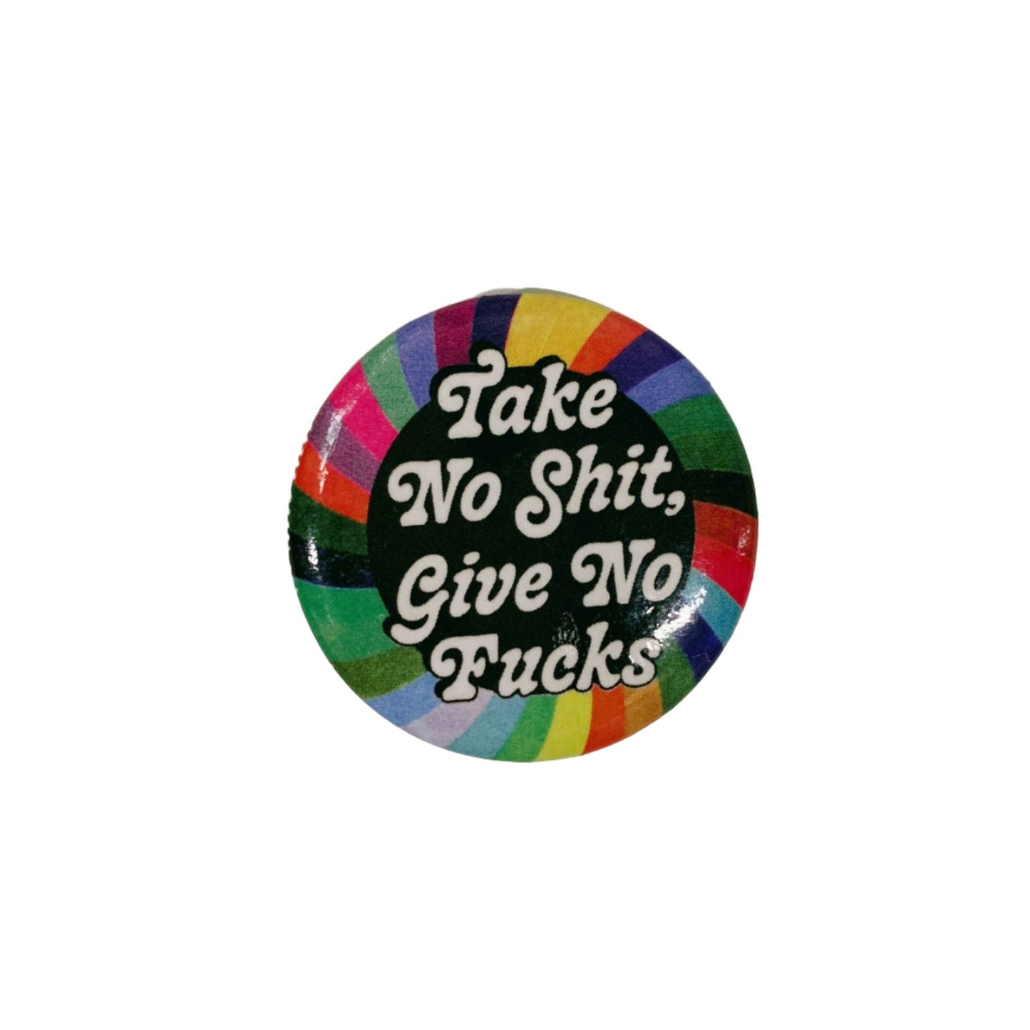 Take No Shit, Give No Fucks Lapel Pin | Pinback Button | 1.3"